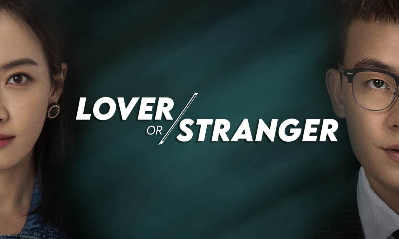 Xem phim Người Tình Xa Lạ  - Lover or Stranger (2021)