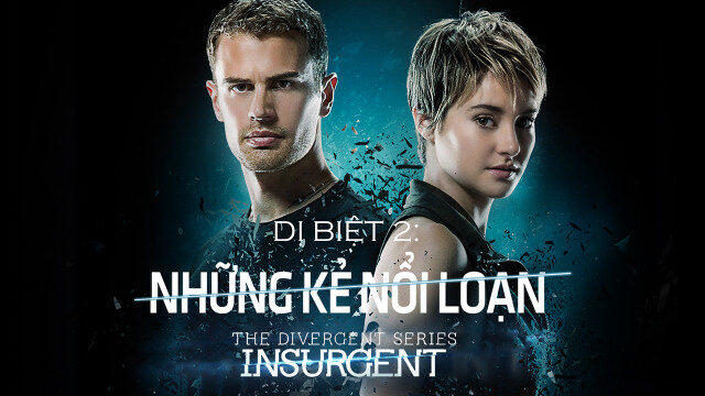 Xem phim Dị Biệt 2 Những Kẻ Nổi Loạn  - Divergent 2 Insurgent (2015)