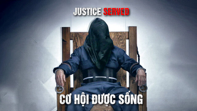 Xem phim Cơ Hội Được Sống  - Justice Served (2016)