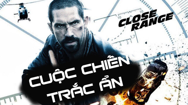 Xem phim Cuộc Chiến Trắc Ẩn  - Close Range (2015)