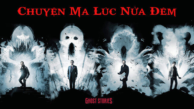 Xem phim Chuyện Ma Lúc Nửa Đêm  - Ghost Stories (2017)