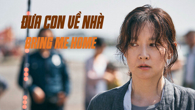 Xem phim Đưa Con Về Nhà  - Bring Me Home (2019)