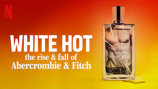 Xem phim White Hot Thăng trầm của Abercrombie Fitch  - White Hot The Rise Fall of Abercrombie Fitch (2022)