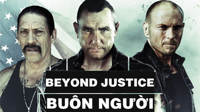 Xem phim Buôn Người  - Beyond Justice (2014)