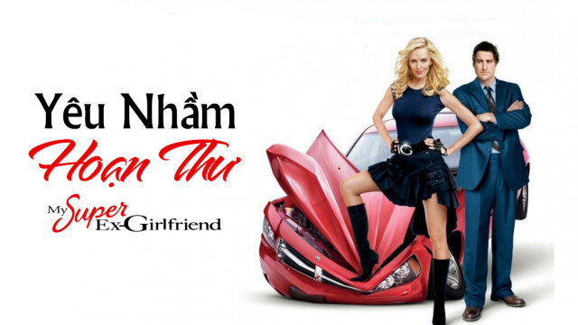 Xem phim Yêu Nhầm Hoạn Thư  - My Super Ex Girlfriend (2006)