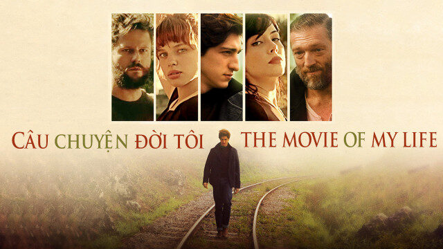 Xem phim Câu Chuyện Đời Tôi  - The Movie of My Life (2017)