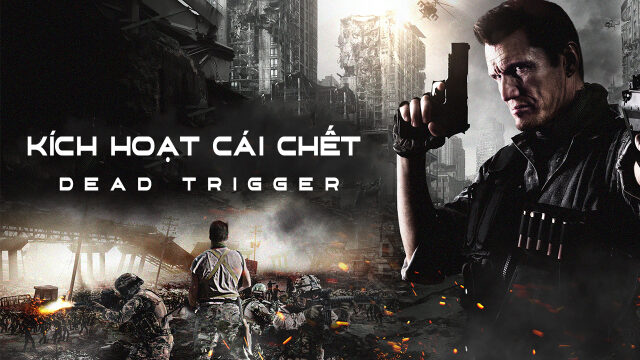 Xem phim Kích Hoạt Cái Chết  - Dead Trigger (2017)