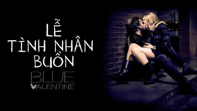 Xem phim Lễ Tình Nhân Buồn  - Blue Valentine (moi) (2010)