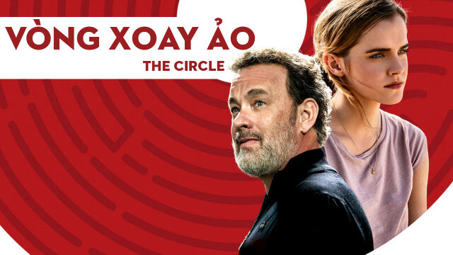 Xem phim Vòng Xoay Ảo  - The Circle (2017)