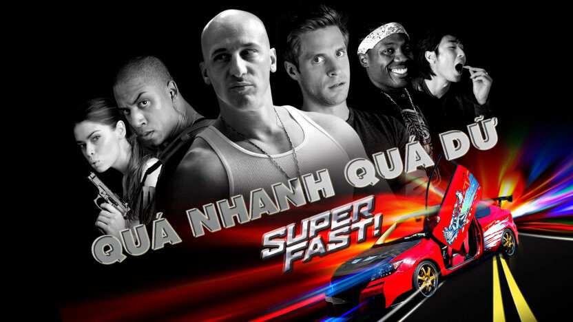 Xem phim Quá Nhanh Quá Dữ  - Super Fast (2015)