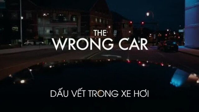 Xem phim Dấu Vết Trong Xe Hơi  - The Wrong Car (2016)