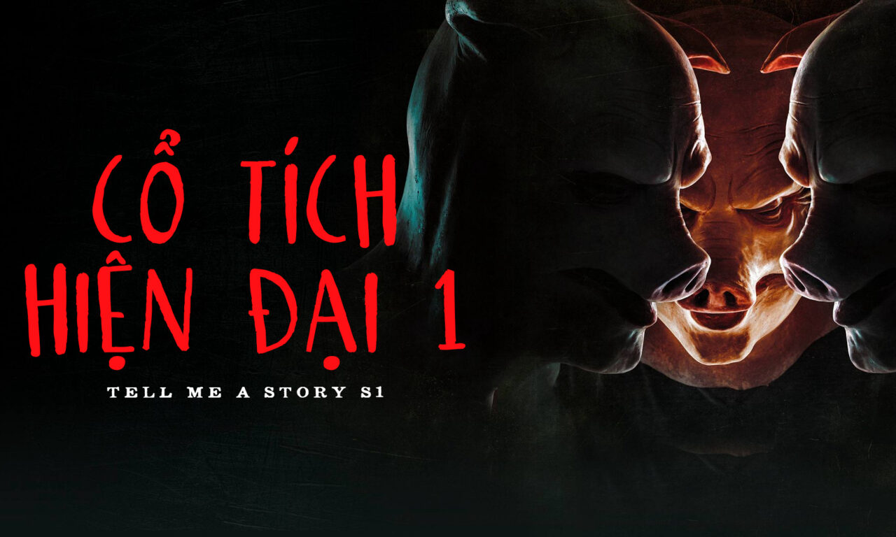 Xem phim Cổ Tích Hiện Đại 1  - Tell Me A Story S1 (2018)