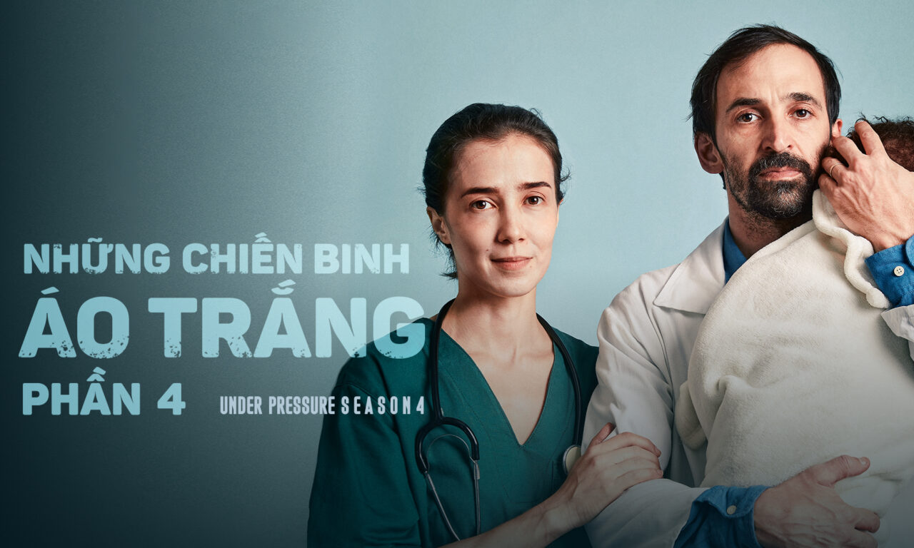 Xem phim Những Chiến Binh Áo Trắng ( 4)  - Under Pressure (Season 4) (2021)