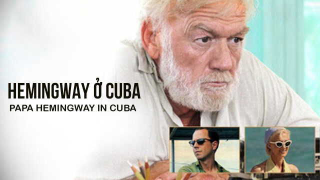 Xem phim Hemingway ở Cuba  - Papa Hemingway In Cuba (2015)