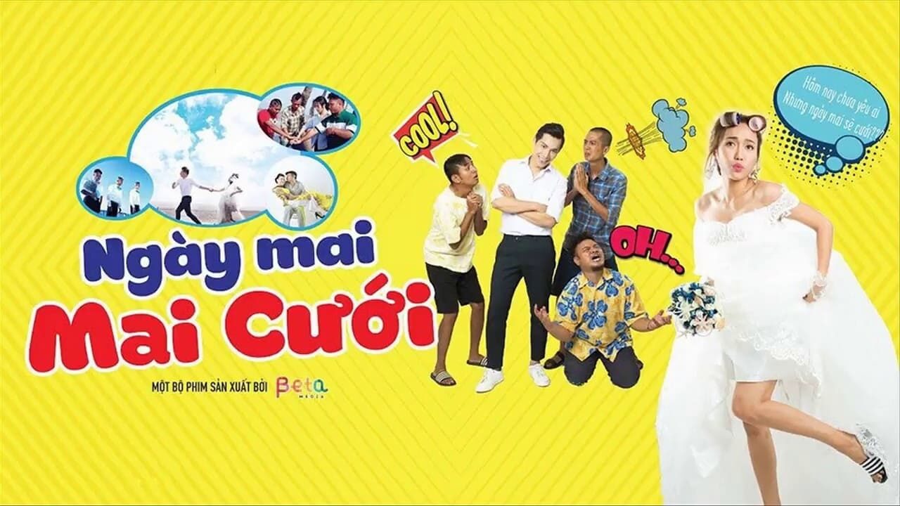 Xem phim Ngày Mai Mai Cưới  - Get Married (2017)