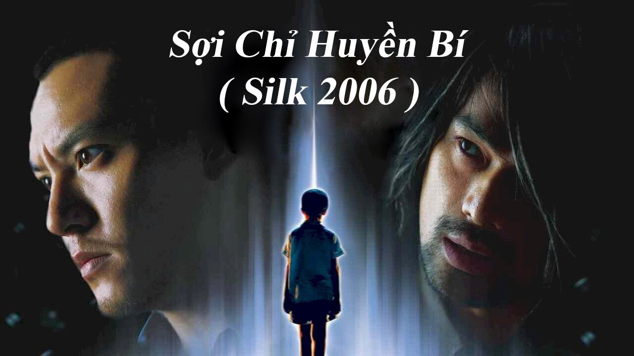 Xem phim Sợi Chỉ Huyền Bí  - Silk (2006)