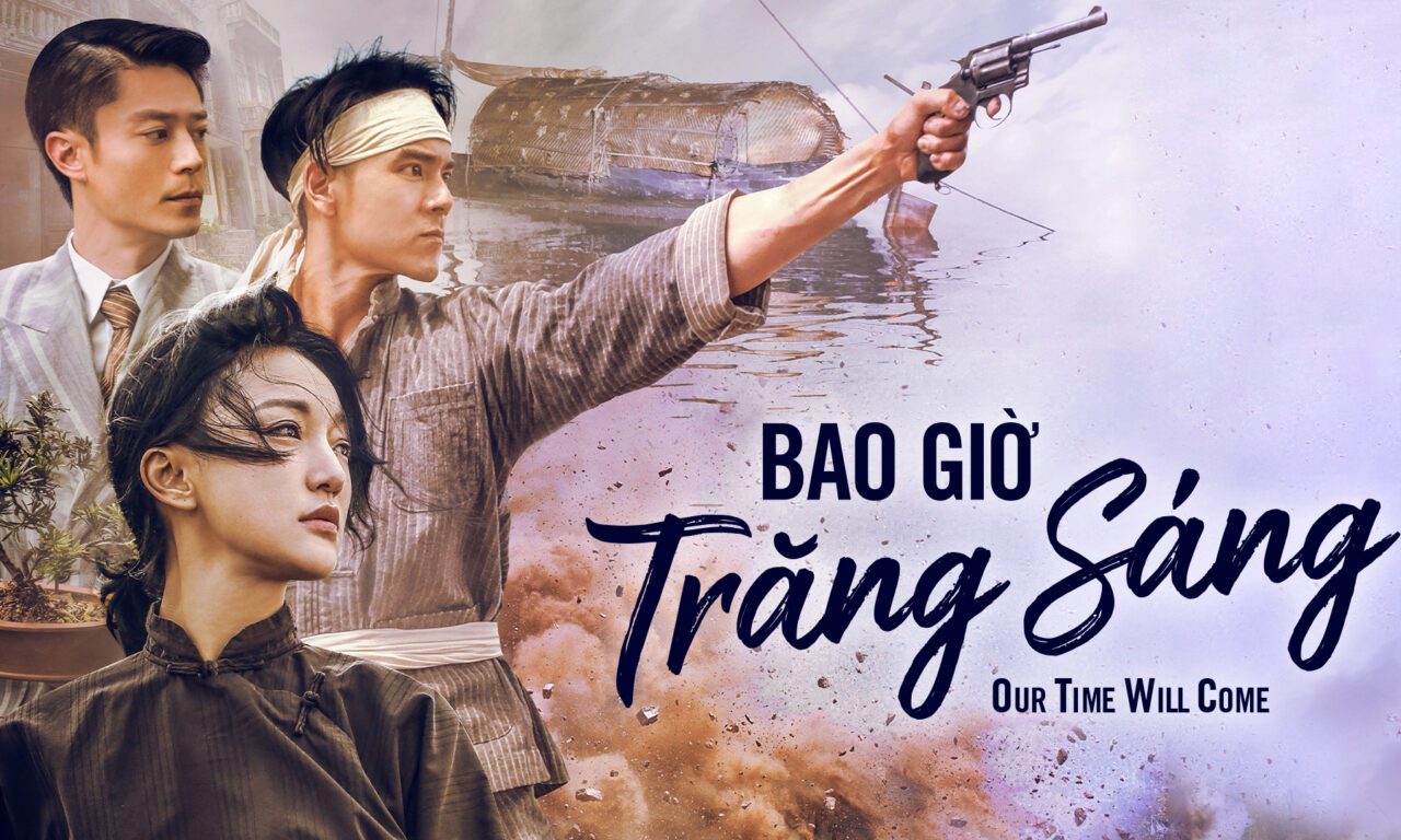 Xem phim Bao Giờ Trăng Sáng  - Our Time Will Come (2017)