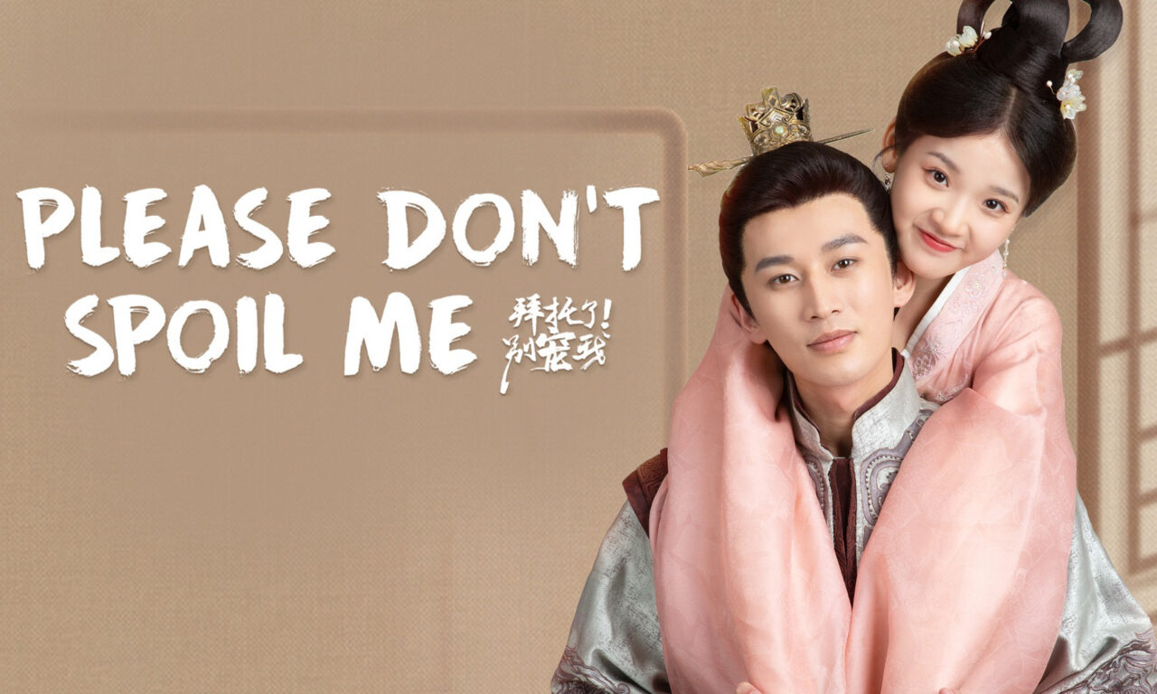 Xem phim Làm Ơn Đừng Sủng Tôi ( 3)  - Please Dont Spoil Me (Season 3) (2022)