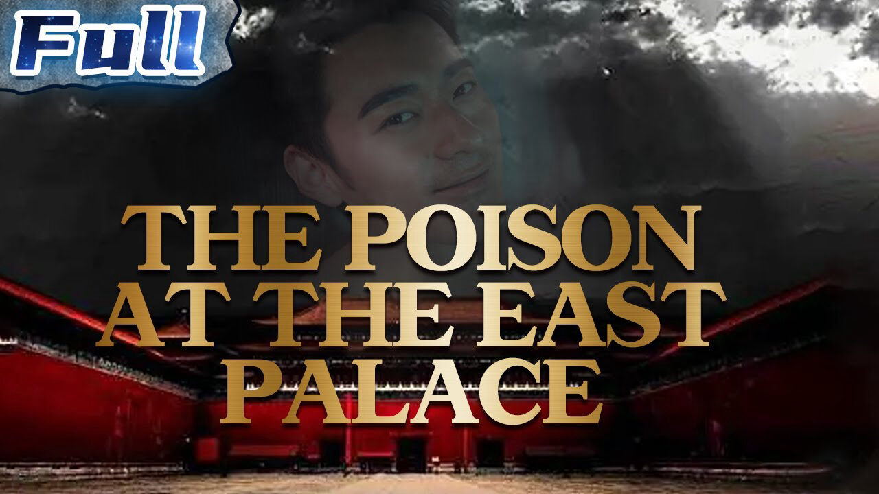 Xem phim Độc Dược Ở Đông Cung  - The Poison At The East Palace (2018)