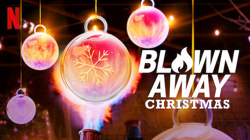 Xem phim Tuyệt phẩm thủy tinh Giáng sinh  - Blown Away Christmas (2021)