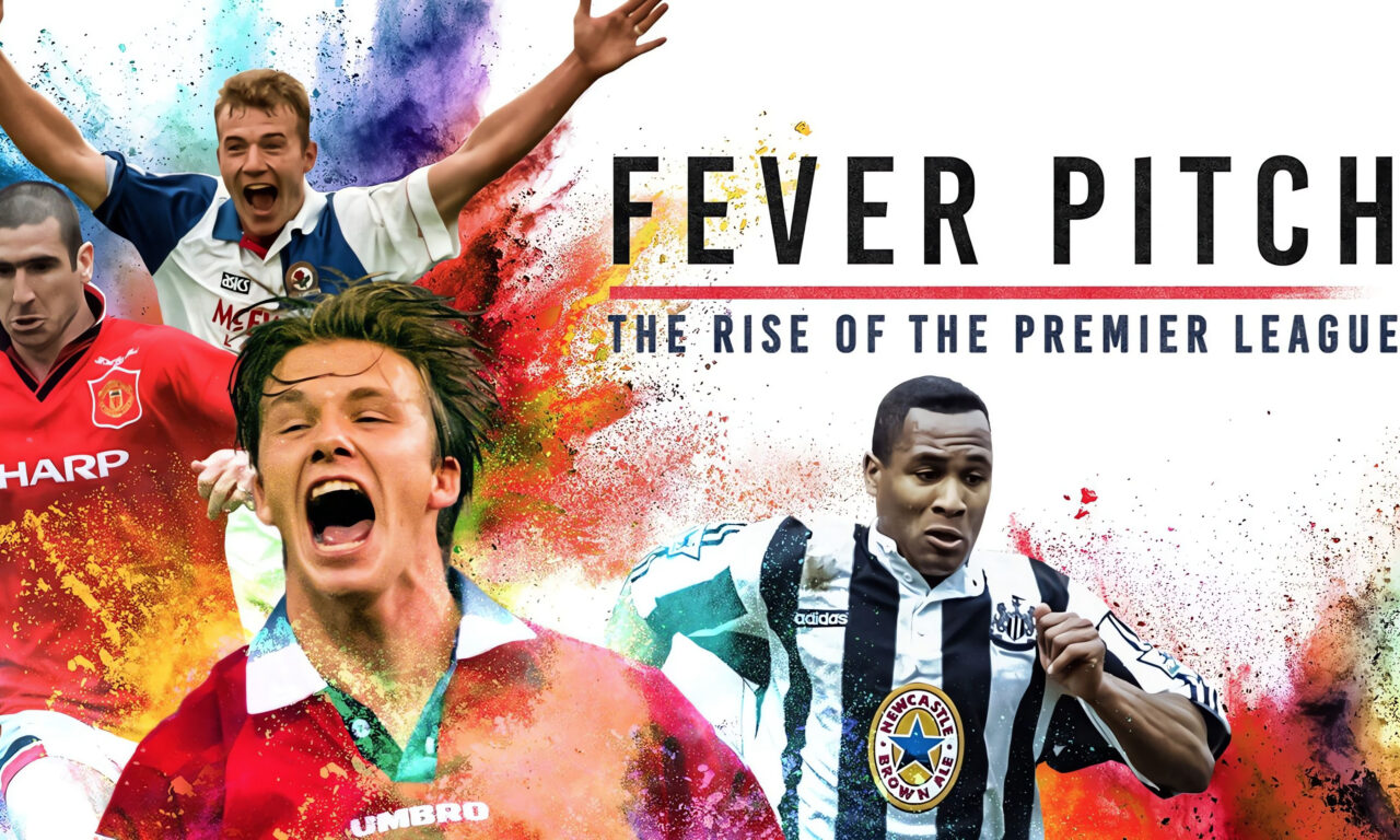 Xem phim Cơn Sốt Sân Cỏ Giải Ngoại Hạng Anh Trỗi Dậy  - Fever Pitch The Rise of the Premier League (2021)