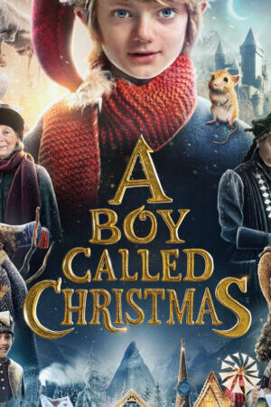 Xem phim A Boy Called Christmas  - A Boy Called Christmas (2021)