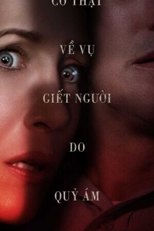 Tập full Ám Ảnh Kinh Hoàng Ma Xui Quỷ Khiến - The Conjuring The Devil Made Me Do It (2021)-The Conjuring The Devil Made Me Do It