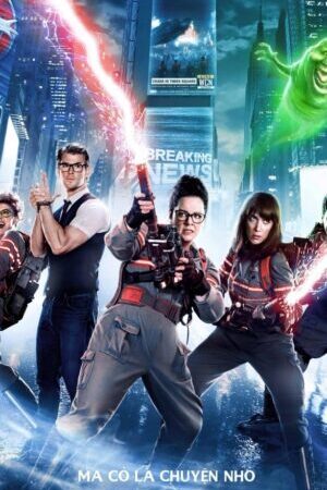 Xem phim Biệt Đội Săn Ma  - Ghostbusters (2016)