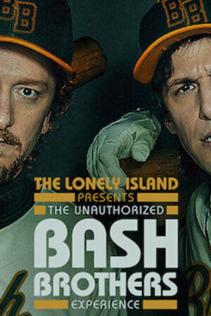 Tập full The Lonely Island Chuyện vui về cặp đôi bóng chày - The Lonely Island Presents The Unauthorized Bash Brothers Experience (2019)-The Lonely Island Presents The Unauthorized Bash Brothers Experience