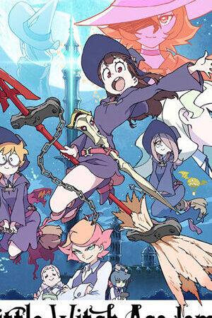 Tập 8 Học Viện Phù Thủy Nhỏ - Little Witch Academia (2017)-Little Witch Academia