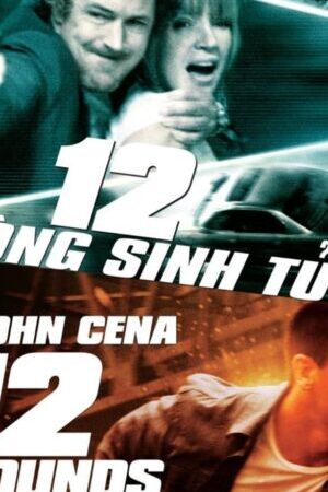 Tập full 12 Vòng Sinh Tử - 12 Rounds (2009)-12 Rounds