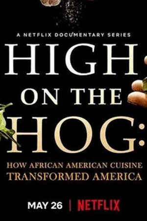 Tập 2 High on the Hog Ẩm thực Mỹ gốc Phi đã thay đổi Hoa Kỳ như thế nào - High on the Hog How African American Cuisine Transformed America (2021)-High on the Hog How African American Cuisine Transformed America