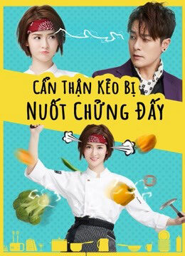 Tập 12 Cẩn Thận Kẻo Bị Nuốt Chửng Đấy - Delicious Lovers (2018)-Delicious Lovers