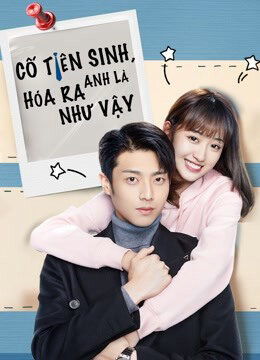 Xem phim Cố Tiên Sinh Hóa Ra Anh Là Như Vậy  - Hello Mr Gu (2021)