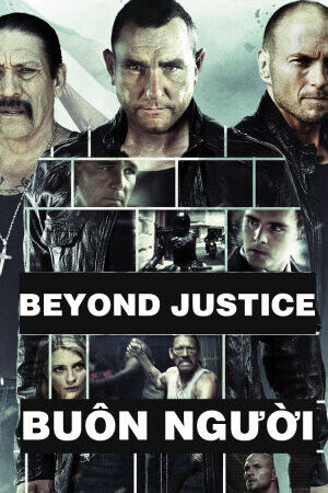 Tập full Buôn Người - Beyond Justice (2014)-Beyond Justice