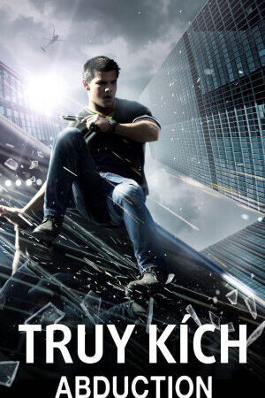 Tập full Truy Kích - Abduction (2011)-Abduction