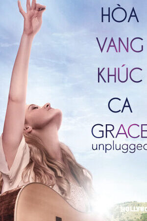 Tập full Hòa Vang Khúc Ca - Grace Unplugged (2013)-Grace Unplugged