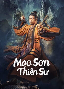 Tập full Mao Sơn Thiên Sư - Maoshan Heavenly Master (2022)-Maoshan Heavenly Master