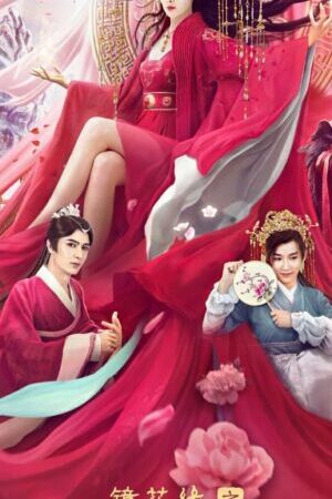 Xem phim Kính Hoa Duyên Quyết Chiến Nữ Nhi Quốc  - The Kingdom of Women (2021)