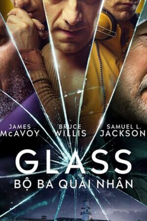 Xem phim Bộ Ba Quái Nhân  - Glass (2019)