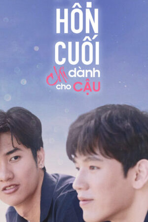 Tập 1 Nụ Hôn Cuối Chỉ Dành Cho Cậu - Dark Blue Kiss (2019)-Dark Blue Kiss