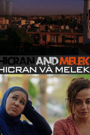 Xem phim Hicran Và Melek  - Hicran and Melek (2016)