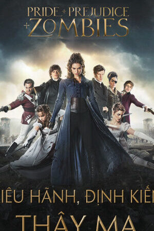 Tập full Kiêu Hãnh Định Kiến và Thây Ma - Pride and Prejudice and Zombies (2016)-Pride and Prejudice and Zombies