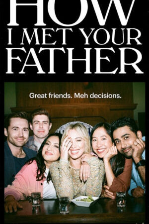 Tập 7 Khi Mẹ Gặp Bố ( 2) - How I Met Your Father (Season 2) (2023)-How I Met Your Father (Season 2)