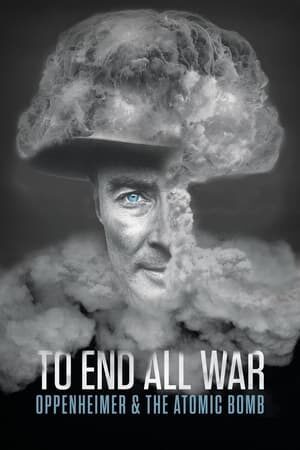 Tập full To All War Oppenheimer the Atomic Bomb - To All War Oppenheimer the Atomic Bomb (2023)-To All War Oppenheimer the Atomic Bomb