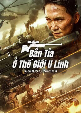 Tập full Bắn Tỉa Ở Thế Giới U Linh - GHOST SNIPER (2023)-GHOST SNIPER