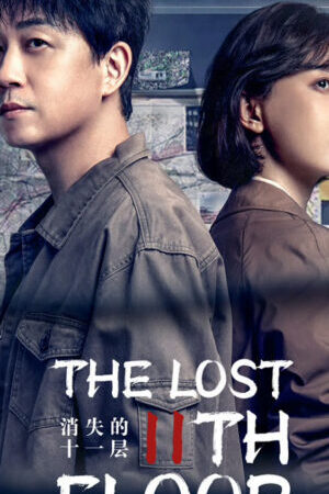 Tập 7 Tầng 11 Biến Mất - THE LOST 11TH FLOOR (2023)-THE LOST 11TH FLOOR