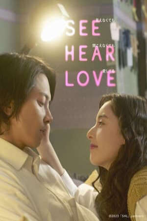 Tập full Ánh Mắt Và Nhịp Tim - See Hear Love (2023)-See Hear Love