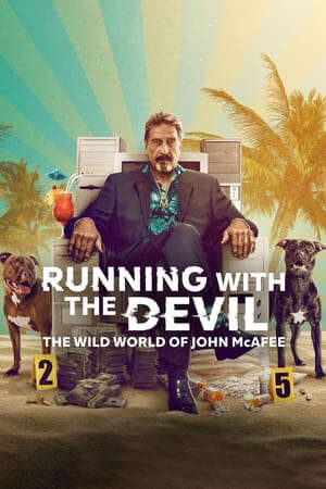 Tập full Chạy Cùng Quỷ Dữ Thế Giới Hoang Dã Của John Mcafee - Running with the Devil The Wild World of John McAfee (2022)-Running with the Devil The Wild World of John McAfee