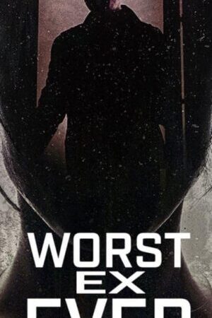 Tập 03 Người yêu cũ tệ nhất - Worst Ex Ever (2024)-Worst Ex Ever